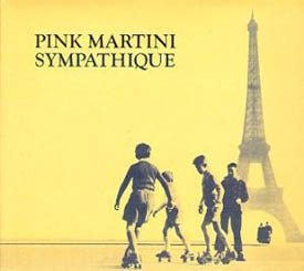 Sympathique by Pink Martini